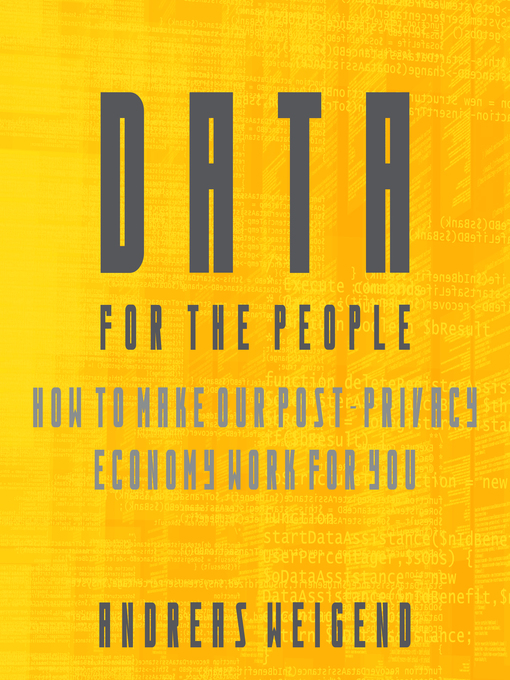 Title details for Data For the People by Andreas S. Weigend - Available
